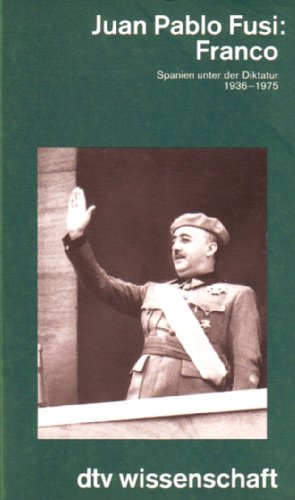 Beispielbild fr Franco : Spanien unter der Diktatur 1936 - 1975. Aus dem Spanischen von Paul Hoser / dtv 4576 : dtv-Wissenschaft. zum Verkauf von Antiquariat KAMAS