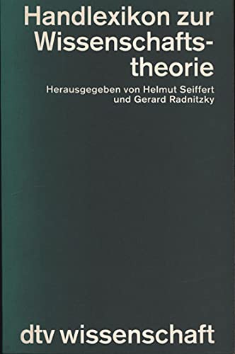 Handlexikon der Wissenschaftstheorie. - Seiffert, Helmut, Radnitzky, Gerard