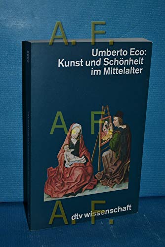 Kunst und Schönheit im Mittelalter. Aus dem Italienischen von Günter Memmert.