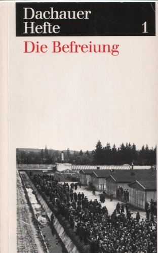 Dachauer Hefte 1 - Die Befreiung
