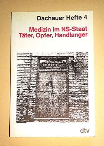 Beispielbild fr Dachauer Hefte IV. Medizin im NS- Staat. Tter, Opfer, Handlanger. zum Verkauf von medimops