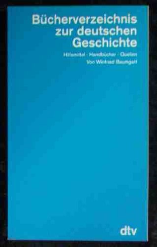 Beispielbild fr Bcherverzeichnis zur deutschen Geschichte: Hilfsmittel. Handbcher. Quellen zum Verkauf von Versandantiquariat Felix Mcke