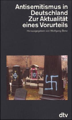 Antisemitismus in Deutschland: Zur AktualitaÌˆt eines Vorurteils (German Edition) (9783423046480) by Benz, Wolfgang