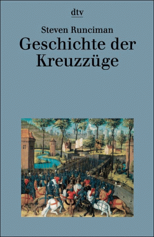 Geschichte der Kreuzzüge - Runciman, Steven