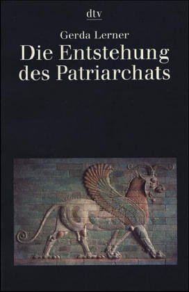 Die Entstehung des Patriarchats. - Lerner, Gerda