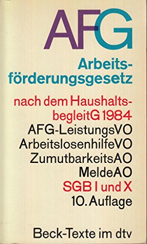 9783423050371: Arbeitsförderungsgesetz: Mit AFG-Leistungsverordnung, Arbeitslosenhilfeverordnung, Zumutbarkeitsanordnung, Meldeanordnung, ... (Beck-Texte im dtv) (German Edition)