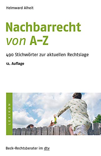Stock image for Nachbarrecht von A - Z. von Helmward Alheit und Hans Heiss, dtv ; 5067 : Beck-Rechtsberater for sale by Edition H. Schroeder e.K.