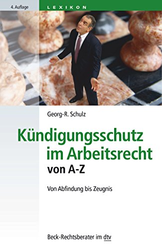 Imagen de archivo de Kndigungsschutz im Arbeitsrecht von A - Z: Von Abfindung bis Zeugnis a la venta por medimops