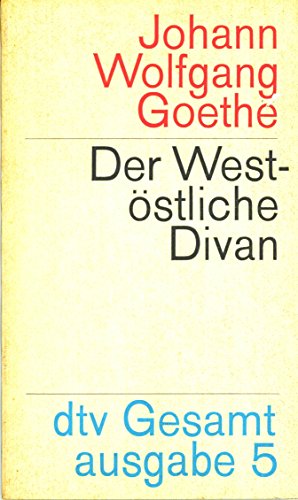 Stock image for Der West-sliche Divan - Noten und Abhandlungen zu besserem Verstndnis des West-stlichen Divans - Gesamtausgabe 5 for sale by Der Bcher-Br