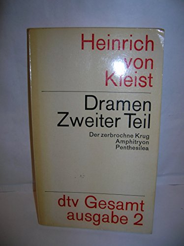 Stock image for Dramen - Zweiter Teil (Der zerbrochene Krug; Amphitryon; Penthesilea) for sale by German Book Center N.A. Inc.