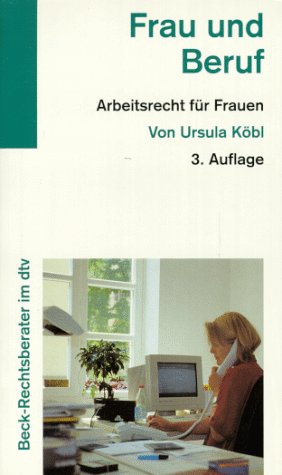 9783423052047: Frau und Beruf: Arbeitsrecht für Frauen (Beck-Rechtsberater) (German Edition)