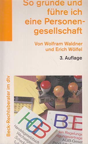 Stock image for So grnde und fhre ich eine Personengesellschaft (GdbR, OHG, KG). 5. Aufl for sale by Buli-Antiquariat