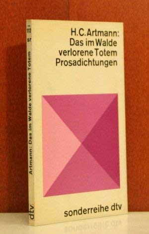 Das Im Walde Verlorene Totem Prosadichtungen (9783423054126) by H.C. Artmann