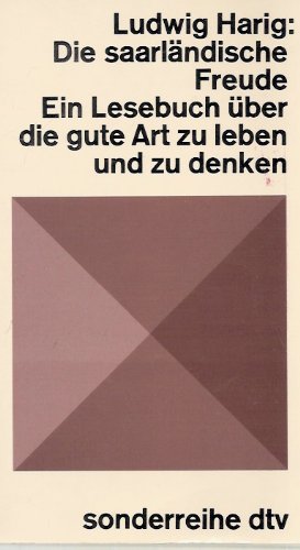 Die saarländische Freude : e. Lesebuch über d. gute Art zu leben u. zu denken. dtv ; 5464 : Sonderreihe - Harig, Ludwig