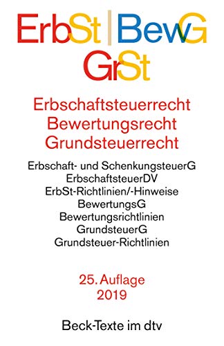 Erbschaftsteuerrecht / Bewertungsrecht / Grundsteuerrecht Bewertungsgesetz, Bewertungsgesetz-DDR (Auszug), Reichsbewertungsdurchführungsverordnung (Auszug), Erbschaftsteuer- und Schenkungssteuergesetz, Erbschaftsteuer-Durchführungsverordnung, Grundsteuergesetz, Grundsteuer-Durchführungsverordnung (Auszug), Erbschaftssteuer-Richtlinien mit Erbschaftsteuer-Hinweisen, Richtlinien für die Bewertung des Grundvermögens, Grundsteuer-Richtlinien