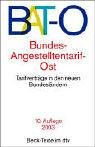 Beispielbild fr BAT - O. Bundes-Angestelltentarifvertrag Ost : Tarifvertrge fr Angestellte und Auszubildende des Bundes, der Lnder und der Gemeinden mit den wichtigsten Sonderregelungen. Textausgabe. 8. Auflage zum Verkauf von Bernhard Kiewel Rare Books