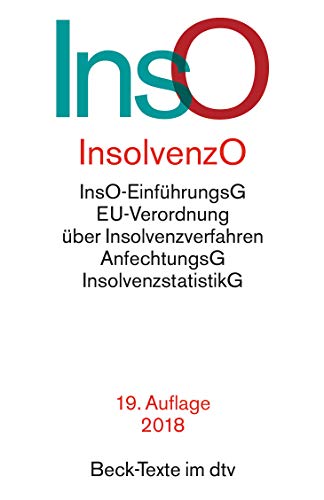 Insolvenzordnung: mit Einführungsgesetz, Insolvenzverfahren, Insolvenzrechtlicher Vergütungsverordnung, Insolvenzstatistikgesetz . Vorschriften (dtv . Vorschriften (Beck-Texte im dtv) mit Einführungsgesetz, VO (EU) 2015/848 über Insolvenzverfahren, Insolvenzrechtlicher Vergütungsverordnung, Insolvenzstatistikgesetz und weiteren insolvenzrechtlichen Vorschriften - Germany