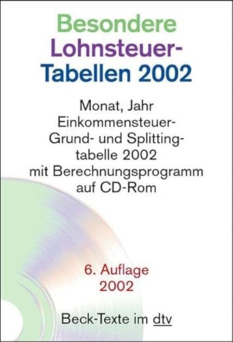Besondere Lohnsteuertabellen 2002/2003 Monat, Jahr, Einkommensteuer-, Grund- und Splittingtabelle 2002. Mit CD-ROM