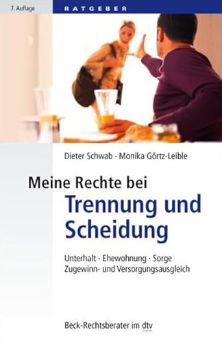 Stock image for Meine Rechte bei Trennung und Scheidung: Unterhalt, Ehewohnung, Sorgerecht und Umgang, Zugewinn- und Versorgungsausgleich for sale by medimops