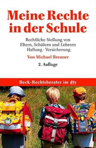 Beispielbild fr Meine Rechte in der Schule: Rechtliche Stellung von Eltern, Schlern und Lehrern, Haftung, Versicherung: Rechtliche Stellung, Schulpflicht, Schulverwaltung, Haftung, Versicherung zum Verkauf von medimops