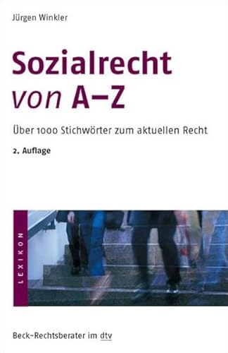 Sozialrecht von A- Z. Ãœber 800 StichworterlÃ¤uterungen zum aktuellen Recht. (9783423056717) by Winkler, JÃ¼rgen