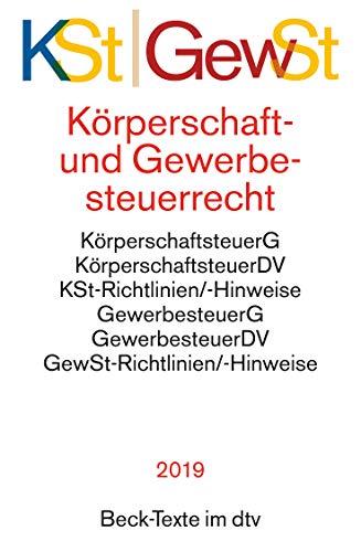 Stock image for Krperschaftsteuerrecht / Gewerbesteuerrecht: Krperschaftsteuergesetz, Krperschaftsteuer-Durchfhrungsverordnung, Krperschaftsteuer-Richtlinien und . und Gewerbesteuer-Hinweise (dtv Beck Texte) for sale by medimops