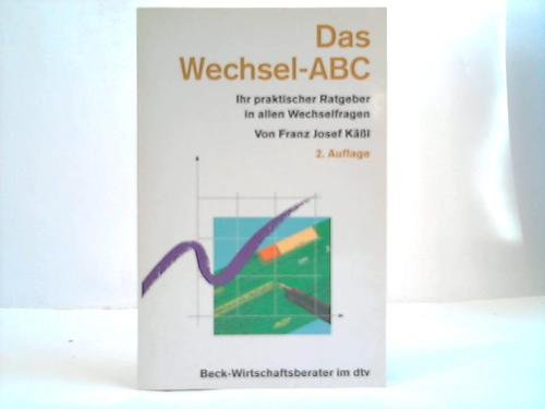 Das Wechsel-ABC. Ein praktischer Ratgeber in allen Wechselfragen