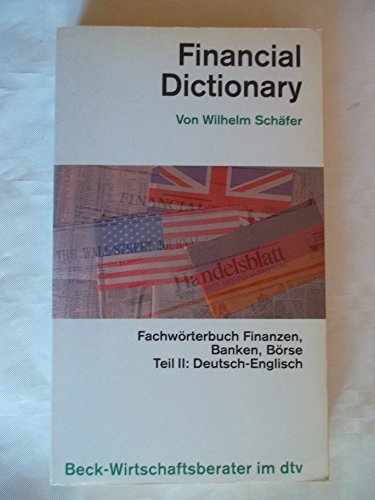 Beispielbild fr Financial Dictionary: Teil 2: Deutsch-Englisch SCHAFER zum Verkauf von tomsshop.eu