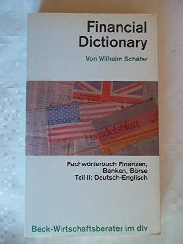 Stock image for Financial Dictionary: Teil 2: Deutsch-Englisch SCHAFER for sale by tomsshop.eu