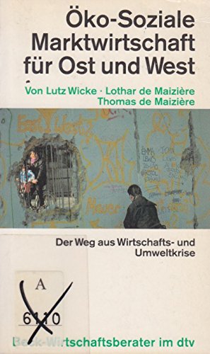 OÌˆko-soziale Marktwirtschaft fuÌˆr Ost und West: Der Weg aus Wirtschafts- und Umweltkrise (Beck-Wirtschaftsberater) (German Edition) (9783423058094) by Wicke, Lutz