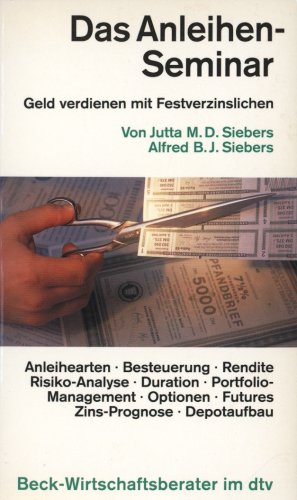 Anleihen: Geld verdienen mit festverzinslichen Wertpapieren - Siebers, Alfred B.J., Siebers, Jutta M.D.