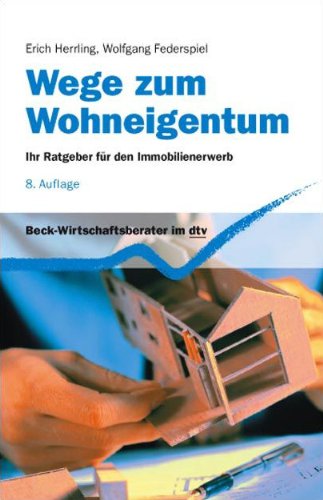 Stock image for Wege zum Wohneigentum: Ihr Ratgeber fr den Immobilienerwerb for sale by medimops
