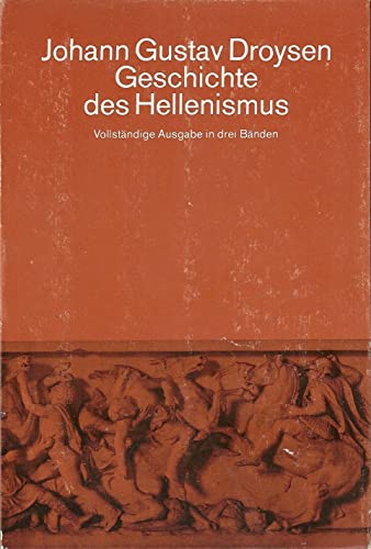 Imagen de archivo de Geschichte des Hellenismus. 3 Bde. a la venta por Rotes Antiquariat