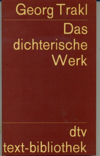 9783423060011: Georg Trakl: Das dichterische Werk. Auf Grund der historisch-kritischen Ausgabe von Walther Killy und Hans Szklenar.