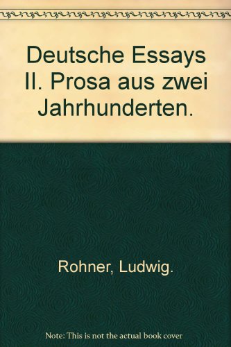 Deutsche Essays: Prosa Aus Zwei Jahrhunderten: Klassiker des Deutschen Essays (Volume 2.1)