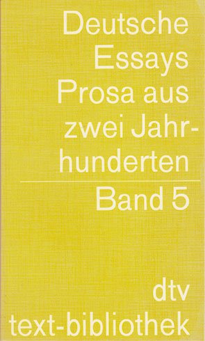 Stock image for Deutsche Essays V. Prosa aus zwei Jahrhunderten. for sale by WorldofBooks
