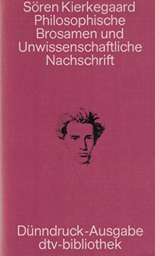 Beispielbild fr Philosophische Brosamen und Unwissenschaftliche Nachschrift. (Dnndruck). zum Verkauf von medimops