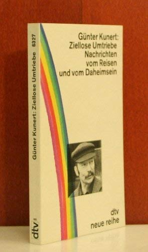Ziellose Umtriebe Nachrichten Vom Reisen Und Vom Daheimsen (9783423063272) by Unknown Author
