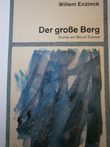 Der grosse Berg : Drama am Mount Everest. [Aus d. Niederländ. von Hildegard Bülow]. dtv ; 7042 : dtv-junior - Enzinck, Willem