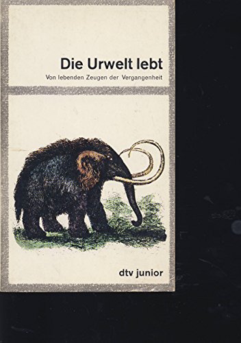 Beispielbild fr Die Urwelt lebt zum Verkauf von Versandantiquariat Felix Mcke