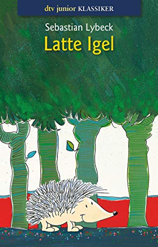 Latte Igel: Gesamtausgabe - Lybeck, Sebastian