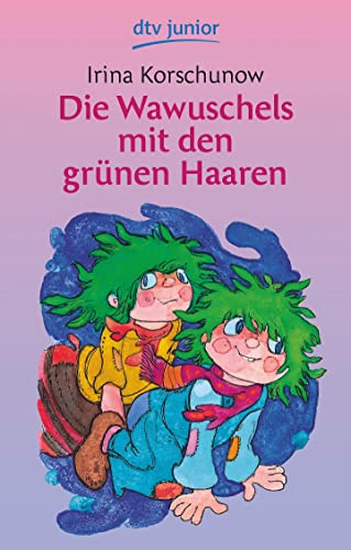 Die Wawuschels Mit Den Grünen Haaren: (Dtv Junior) - Korschunow, Irina; Korschunow, Irina