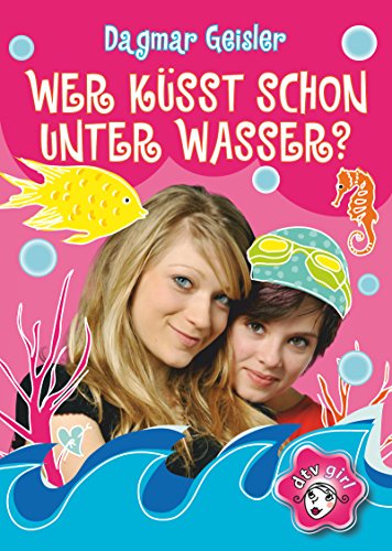 Stock image for Wer ksst schon unter Wasser? (dtv girl) for sale by Gabis Bcherlager