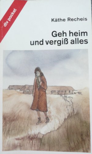 Beispielbild fr Geh heim und vergi alles - Kthe Recheis zum Verkauf von Ammareal