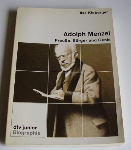 9783423079457: Adolph Menzel. Preusse, Brger und Genie. Biographie. Im grossen Format