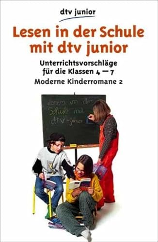 Stock image for Lesen in der Schule mit dtv junior, Moderne Kinderromane 2 for sale by Leserstrahl  (Preise inkl. MwSt.)