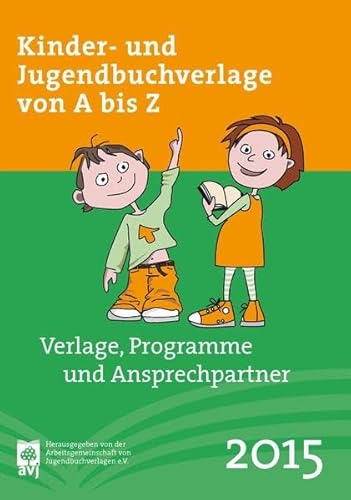 9783423081313: Kinder- und Jugendbuchverlage von A bis Z: Verlage, Programme, Ansprechpartner Tipps & Tricks fr Autoren und Illustratoren. Wichtige Anschriften und Preise