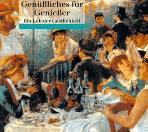 Beispielbild fr Genliches fr Genieer - Ein Lob der Gastlichkeit zum Verkauf von Hylaila - Online-Antiquariat