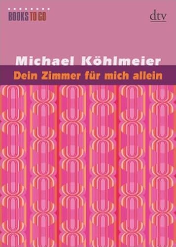 Dein Zimmer Fur Mich Allein (German Edition) (9783423082266) by Michael KÃ¶hlmeier