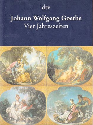 Vier Jahreszeiten. Gedichte. - Goethe, Johann Wolfgang von